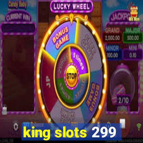 king slots 299